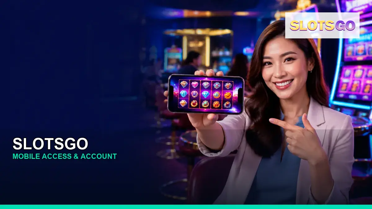 SLOTSGO mobile account access guide for Philippine players